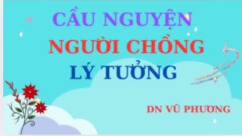 CẦU NGUYỆN THU HÚT CHUYỂN ĐỔI NGƯỜI CHỒNG LÝ TƯỞNG