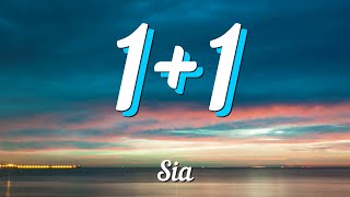 Sia - 1 + 1 (Lyrics)