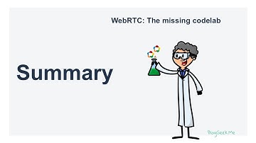 WebRTC: The  Missing Codelab | Summary