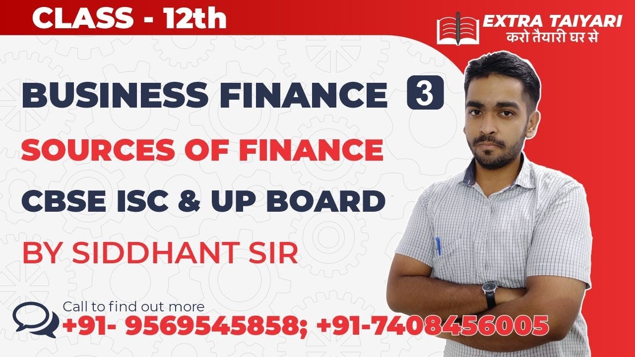 BUSINESS STUDIES & COMMERCE | CLASS 12th || BUSINESS FINANCE || PART-3 | SOURCES | CBSE ISC UP BOARD
