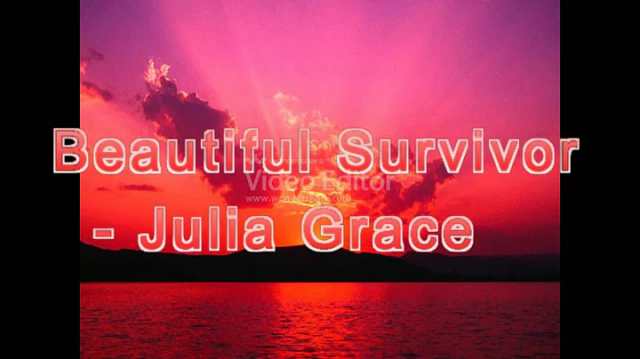 Julia Grace - Beautiful Survivor