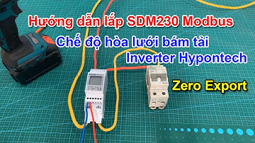 Hướng dẫn cài đặt hòa lưới bám tải inverter Hypontech bằng SMD 230 Modbus | Zero Export