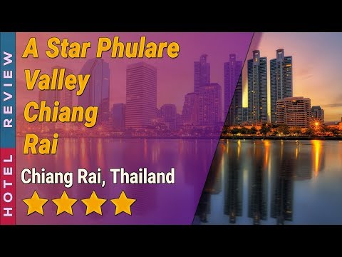 A Star Phulare Valley Chiang Rai hotel review | Hotels in Chiang Rai | Thailand Hotels