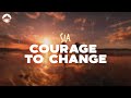 Sia  courage to change  lyrics