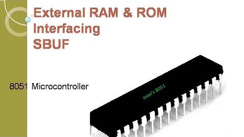 8051 microcontroller /external interfacing of RAM and ROM/SBUF/workshop instructor/demonstrator