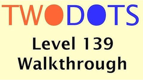 Two Dots Level 139 | TwoDots Level 139