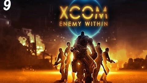 XCOM: Enemy Within часть 9