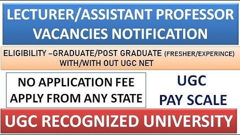 Lecturer/Assistant Professor Vacancies in University | UG/PG(With/With Out UGC NET) | No Fee