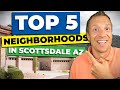 Top 5 Neighborhoods to live in Scottsdale Arizona