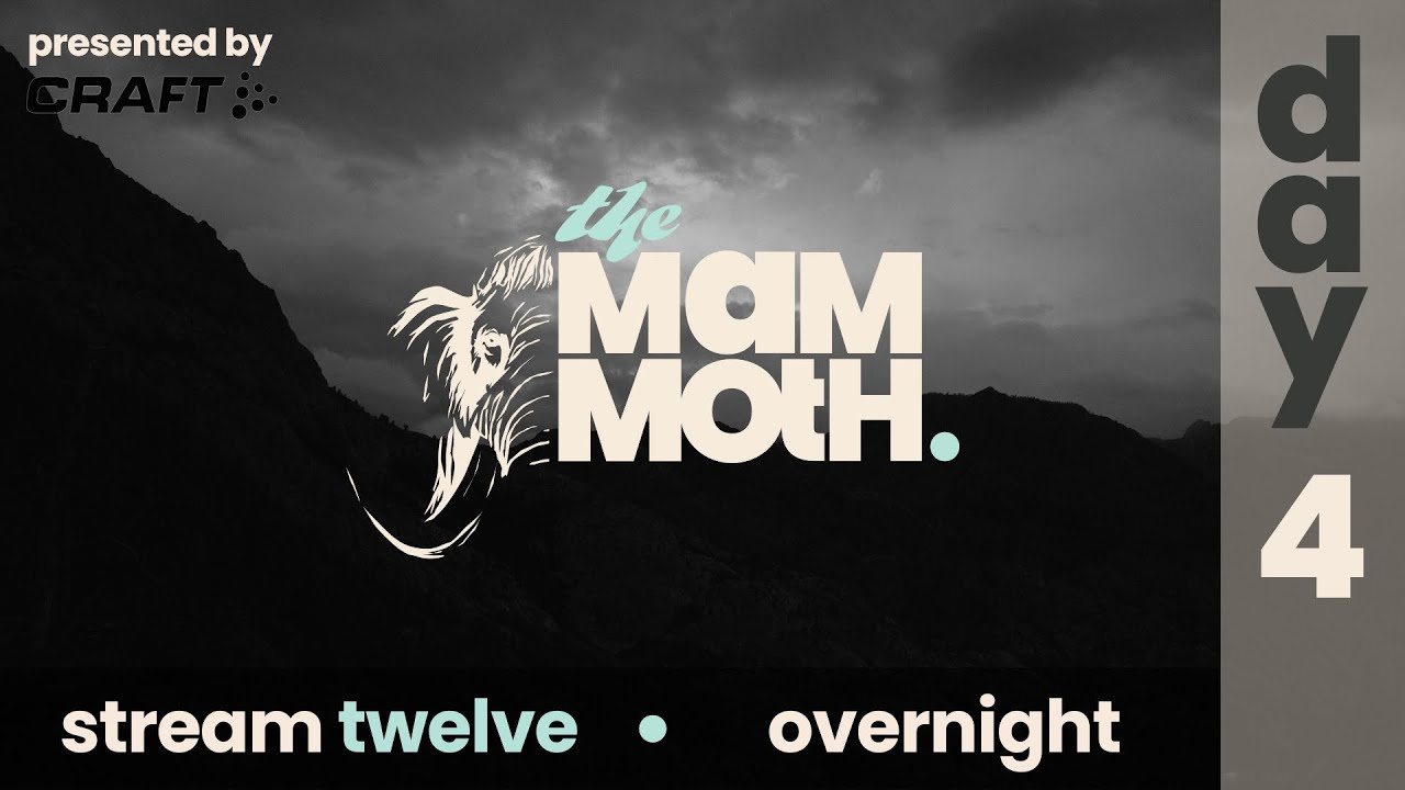 2025 the MAMMOTH 200 | Day 4 Overnight | Stream 12 presented by CRAFT