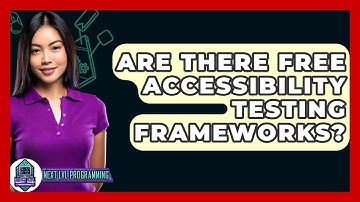 Are There Free Accessibility Testing Frameworks? - Next LVL Programming