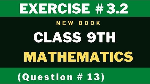 Exercise 3.2 | Q13 | Class 9th | Mathematics New Book | Sindh Board | Listen to Me