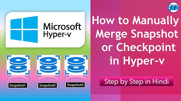 How to Manually Merge Snapshot or Checkpoint in Hyper-v
