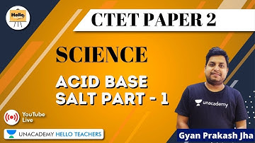 Acid Base Salt (Part-1) | Science | Target CTET Paper 2 2020/2021 | Gyanprakash Jha