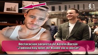 Surprise statement from Kerem Bürsin: "There are still photos of Hande on the table!"