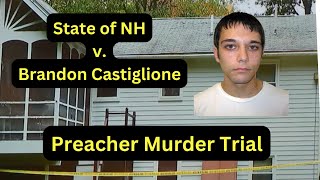 Watch Live: Brandon Castiglione - Preacher Murder Trial - Day 4 Morning