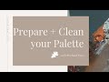 How to prepare and clean your palette with Michael Klein