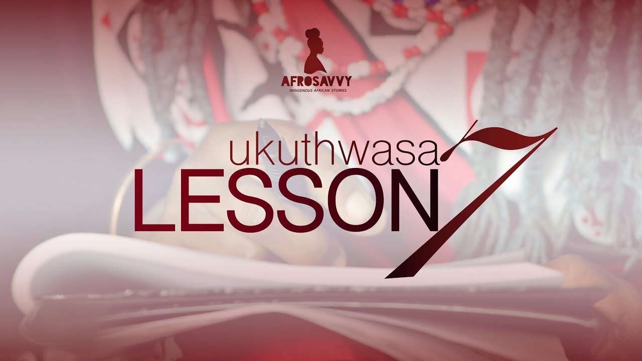 Ukuthwasa: Lesson 7 [Online Spiritual School via Instagram Live]