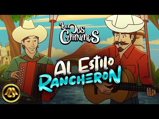 Los Dos Carnales - Al Estilo Rancheron (Video Oficial) class=