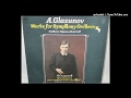 Alexander Glazunov : Orchestral Works conducted by Odysseus Dimitriadi (on Melodiya LP C10-15745-46)