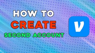 How To Create a Second Venmo Account (Quick Tutorial)