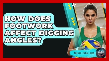 How Does Footwork Affect Digging Angles? - The Volleyball Hub