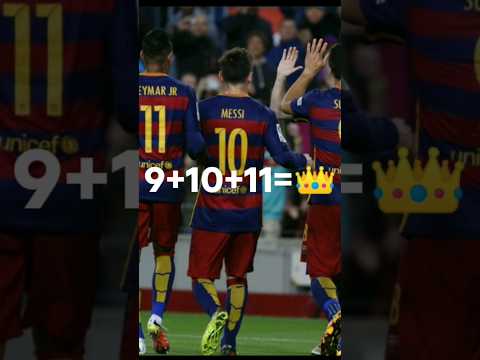 Suarez (9)+Messi (10)+Neymar (11)=👑 #edits #football #lengendarys