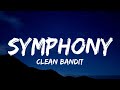 Clean Bandit - Symphony (Lyrics) feat. Zara Larsson