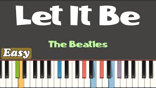 The Beatles - Let It Be ( Easy  Piano Tutorial  With  Sheet )