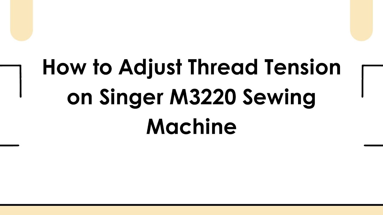 How to Adjust Thread Tension on Singer M3220 Sewing Machine - YouTube