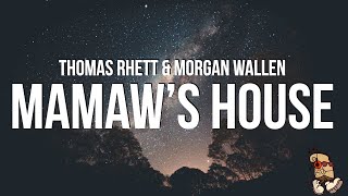Thomas Rhett \& Morgan Wallen - Mamaw’s House (Lyrics)