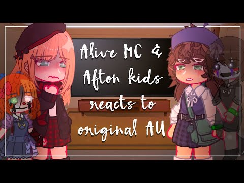 !Alive AU! Missing Children (+Afton Kids) react to original AU | FNAF/Afton Family