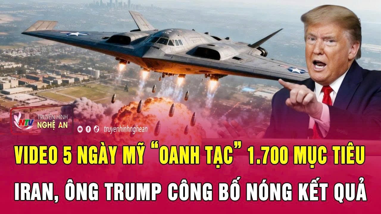 Video 5 ngày Mỹ “oanh tạc” 1.700 mục tiêu Iran, ông Trump công bố nóng kết quả