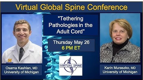 "Tethering Pathologies in the Adult Cord" With Dr. Karin Muraszko, Dr. Osama Kashlan, Dr. Khoi Than.
