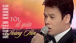 🌹VAN SON Singapore | Nguyên Khang | Tôi Đi Giữa Hoàng Hôn