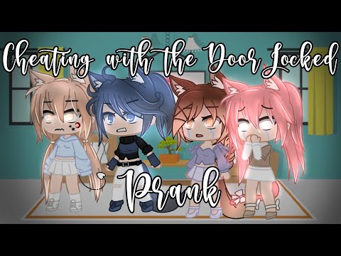 CHEATING WITH THE DOOR LOCKED PRANK? || Prank || Gacha || GLMM || Audrey Cookie ||