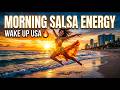 ☀️ Morning Salsa Energy USA 🔥 Fresh Latin Rhythm Start Your Day | Salsa Dura Morning Mix 2026