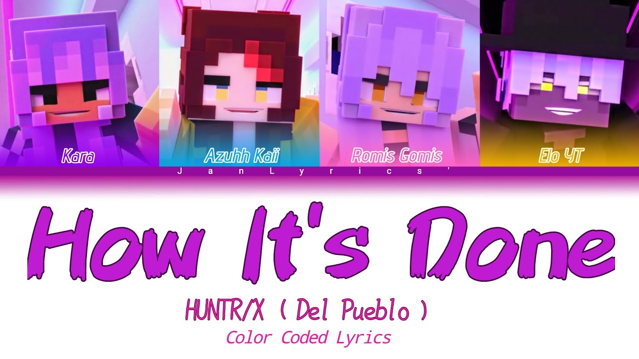 HOW IT'S DONE - HUNTR/X (Del Pueblo) - CCL (COLOR CODED LYRICS) - JanLyrics'