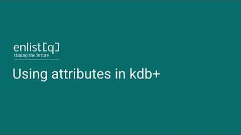 Using attributes in kdb+