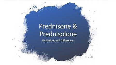 PREDNISONE and PREDNISOLONE, SIMILARITIES AND DIFFERENCES