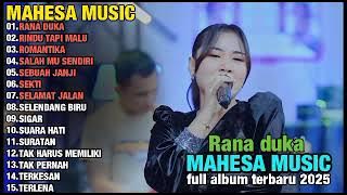 RANA DUKA - RINDU TAPI MALU MAHESA MUSIK TERBARU 2025 FULL ALBUM