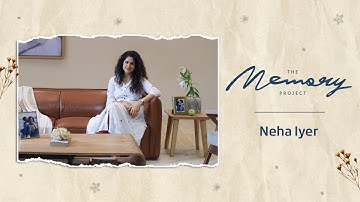 The Memory Project | Neha Iyer
