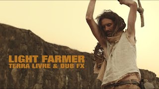 Terra Livre - Light Farmer Ft. Dub FX (Official Video)