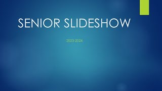 Senior Slideshow 23-24