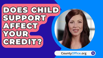 Does Child Support Affect Your Credit? - CountyOffice.org