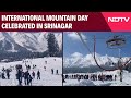 International Mountain Day Celebrated In Srinagar With Glaciers And Eco-Tourism In Focus