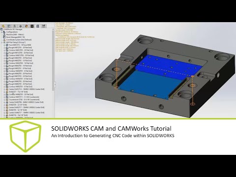 SOLIDWORKS CAM and CAMWorks Tutorial - An Introduction to Generating CNC Code within SOLIDWORKS