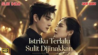 Istriku Terlalu Sulit Dijinakkan ❤️ #dramachina sub indo
