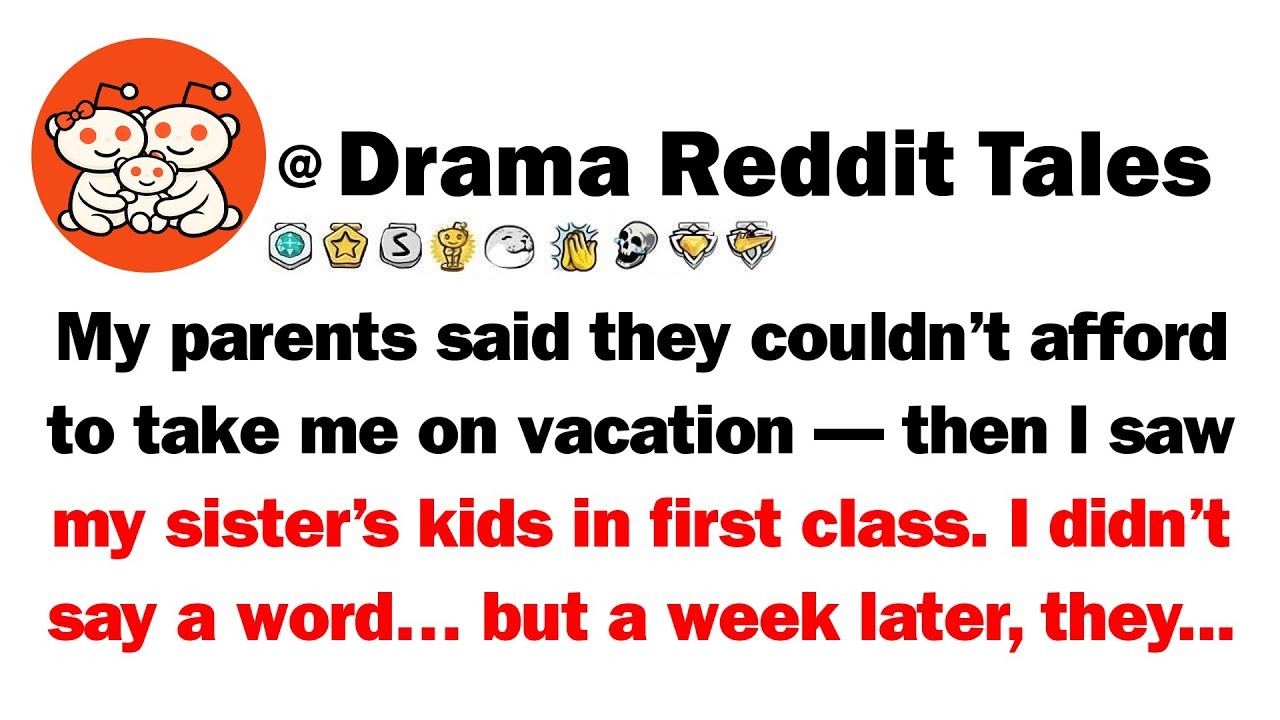 My Parents Said They Couldn’t Afford To Take Me On Vacation—Then I Saw My Sister’s Kids In First...