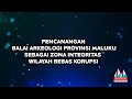 Pencanangan balai arkeologi provinsi maluku sebagai zona integritas menuju wilayah bebas  korupsi